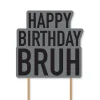 It's My Birthday Bruh Cake Topper